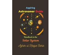 Aspiring Astronomer Guide: Handbook to the Solar System