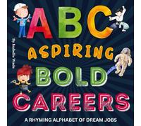 Aspiring Bold Careers: Dream Jobs in ABC Rhyme for Kids Ages 3-5, Children Picture Book About Fantastic Alphabet Letters