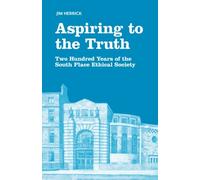 Aspiring to the Truth: Two Hundred Years of the South Place Ethical Society