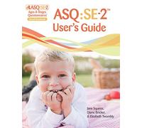ASQ: SE-2' User's Guide: A Parent-Completed Child Monitoring System for Social-Emotional Behaviors