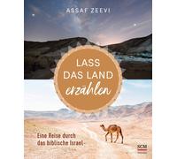 Assaf Zeevi Lass das Land erzählen: Eine Reise durch das biblische Is (Hardback)