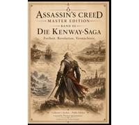 Assassin`s Creed Master Edition Band III Die Kenway Saga: 3