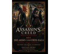 Assassin`s Creed Master Edition Band IV - Die Arno- und Frye-Saga