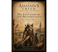 Assassin`s Creed Master Edition Band V - Origins und die Hidden Ones: Die Entstehung der Buderschaft: 5