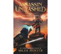 Assassin Unleashed: A LitRPG Progression Fantasy (The Sworn Sword)