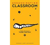 Assassination Classroom, Vol. 17: Shonen Jump Manga Edition: Volume 17