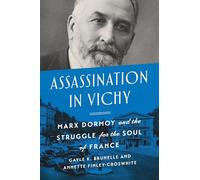 Assassination in Vichy: Marx Dormoy and the Struggle for the Soul of France