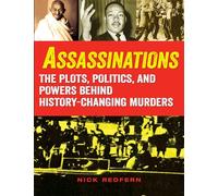 Assassinations: The Plots, Politics, and Powers behind History-Changing Murders (Dark Minds True Crimes)