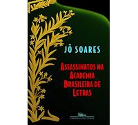Assassinatos Na Academia Brasileira de Letras