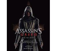 Assassin's Creed – Into the Animus: Inside a Film Centuries in the Making – Titan Books