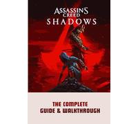 Assassin's Creed Shadows: The Complete Guide & Walkthrough