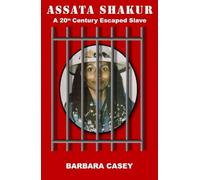 Assata Shakur: a 20th Century Escaped Slave - NEW Barbara Casey 2017