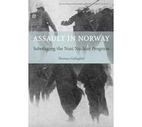 Assault in Norway: Sabotaging The Nazi Nuclear Program