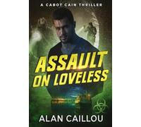 Assault on Loveless - A Cabot Cain Thriller (Book 3)