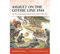 Assault on the Gothic Line 1944: The Allied Attempted Breakthrough into Northern Italy (Campaign)