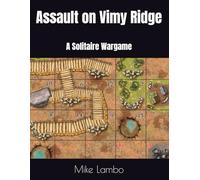 Assault on Vimy Ridge: A Solitaire Wargame (Mike Lambo Solitaire Book Games)