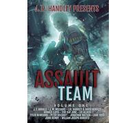 Assault Team Volume 1: 7 (J. R. Handley Presents)