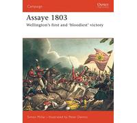 Assaye 1803: Wellington's first and 'bloodiest' victory: No. 166 (Campaign)