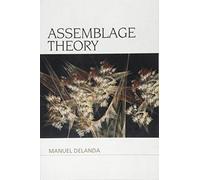 Assemblage Theory (Speculative Realism): Manuela Delanda