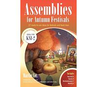 Assemblies for Autumn Festivals: 27 ready-to-use ideas for festivals and feast days
