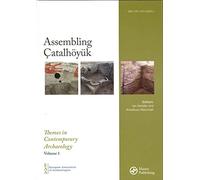 Assembling Catalhoyuk: 1 (Themes in Contemporary Archaeology)