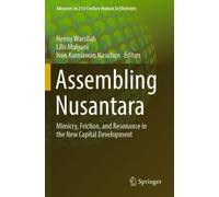 Assembling Nusantara : Mimicry, Friction, and Resonance in the New Capital Development