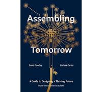 Assembling Tomorrow: A Guide to Designing a Thriving Future from the Stanford D.School (Stanford D.School Library)