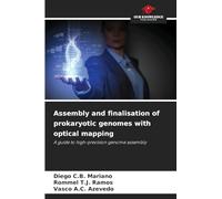 Assembly and finalisation of prokaryotic genomes with optical mapping: A guide to high-precision genome assembly