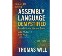 Assembly Language Demystified: From Basics to Machine Power