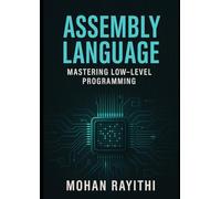 Assembly Language: Mastering Low-Level Programming
