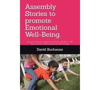 Assembly Stories to promote Emotional Well-Being.: Social stories to support primary children with their social and emotional well-being.
