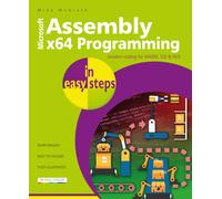 Assembly x64 Programming in easy steps : Modern coding for MASM, SSE & AVX