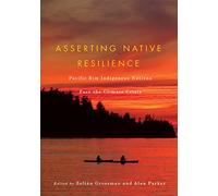 Asserting Native Resilience: Pacific Rim Indigenous Nations Face the Climate Change