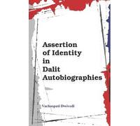 Assertion of Identity in Dalit Autobiographies