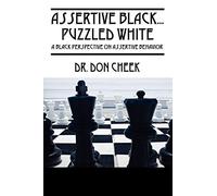 Assertive Black...Puzzled White: A Black Perspective on Assertive Behavior