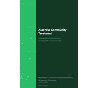 Assertive Community Treatment A Complete Guide - 2021 Edition
