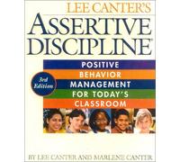 Assertive Discipline: Positive Behavior Management for Today's Classroom