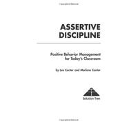 Assertive Discipline: Positive Behavior Management for Today's Classroom