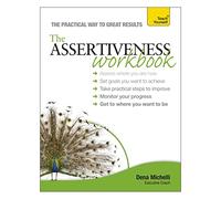 Assertiveness Workbook: A practical guide to developing confidence and greater self-esteem (Teach Yourself: Relationships & Self-Help)