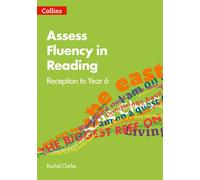 Assess Fluency in Reading : Reception to Year 6