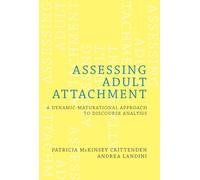 Assessing Adult Attachment - A Dynamic-Maturational Approach to Discourse Analysis (A Norton Professional Book)