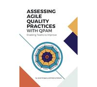 Assessing Agile Quality Practices with QPAM: Enabling Teams to Improve