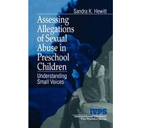 Assessing Allegations of Sexual Abuse in Preschool Children: Understanding Small Voices: 22 (Interpersonal Violence: The Practice Series)