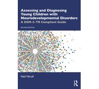 Assessing and Diagnosing Young Children with Neurodevelopmental Disorders : A DSM-5-TR Compliant Guide