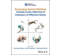 Assessing Animal Welfare : A Guide to the Valid Use of Indicators of Affective States