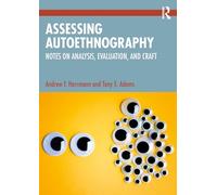 Assessing Autoethnography: Notes on Analysis, Evaluation, and Craft