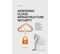 Assessing Cloud Infrastructure Security: Hands-On Techniques for Testing and Hardening AWS Environments Using Kali Linux