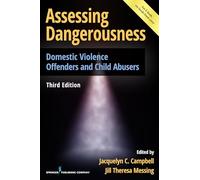 Assessing Dangerousness: Domestic Violence Offenders and Child Abusers