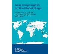 Assessing English on the Global Stage: The British Council and English Language Testing, 1941-2016