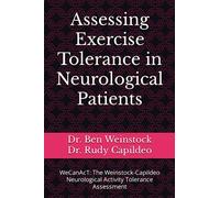 Assessing Exercise Tolerance in Neurological Patients: WeCanAcT: The Weinstock-Capildeo Neurological Activity Tolerance Assessment